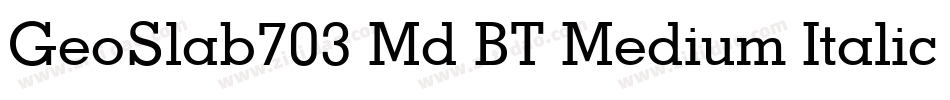 GeoSlab703 Md BT Medium Italic字体转换